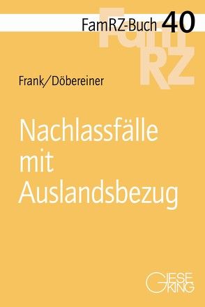 Nachlassfälle mit Auslandsbezug von Döbereiner,  Christoph, Frank,  Susanne