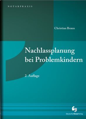 Nachlassplanung bei Problemkindern von Braun,  Christian