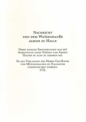 Nachricht von dem Waÿsenhause alhier zu Halle nebst einigen Erinnerungen was beÿ Anrichtung eines Armen und Waÿsen Hauses in Acht zu nehmen seÿ. von Birkenmeier,  Jochen