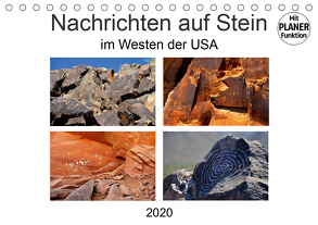 Nachrichten auf Stein – im Westen der USA (Tischkalender 2020 DIN A5 quer) von Wilczek,  Dieter-M.