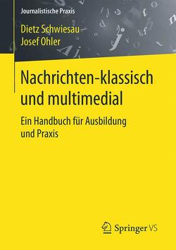 Nachrichten – klassisch und multimedial von Ohler,  Josef, Schwiesau,  Dietz