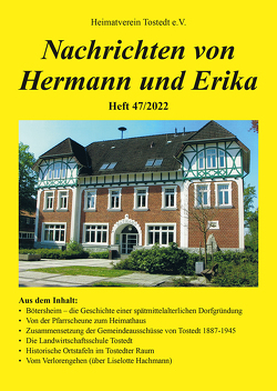Nachrichten von Hermann und Erika Heft 47/2022 von Heimatverein Tostedt e.V.