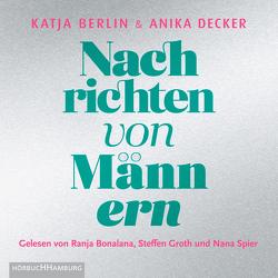 Nachrichten von Männern von Berlin,  Katja, Bonalana,  Ranja, Decker,  Anika, Groth,  Steffen, Spier,  Nana
