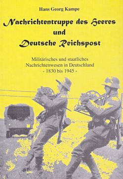 Nachrichtentruppe des Heeres und Deutsche Reichspost von Kampe,  Hans G