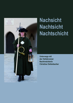Nachsicht – Nachtsicht – Nachtschicht von Diefenbacher,  Christine