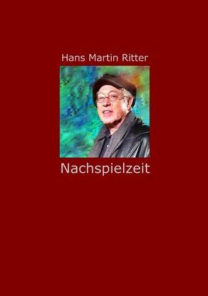 Nachspielzeit von Ritter,  Hans Martin