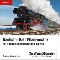 Nächster Halt Wladiwostok von Frankfurter Allgemeine Archiv, Kutz,  Jens Peter, Pessler,  Olaf