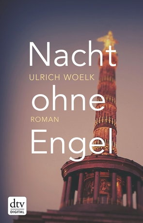 Nacht ohne Engel von Woelk,  Ulrich