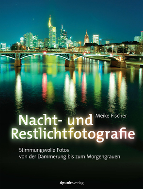 Nacht- und Restlichtfotografie von Fischer,  Meike