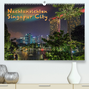 Nachtansichten Singapur City (Premium, hochwertiger DIN A2 Wandkalender 2023, Kunstdruck in Hochglanz) von Gödecke,  Dieter