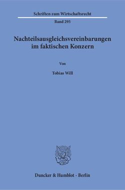 Nachteilsausgleichsvereinbarungen im faktischen Konzern. von Will,  Tobias