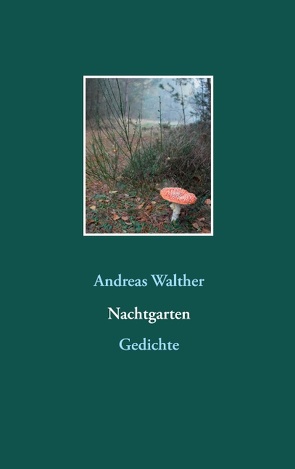 Nachtgarten von Walther,  Andreas