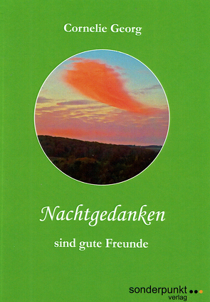 Nachtgedanken sind gute Freunde von Georg,  Cornelie