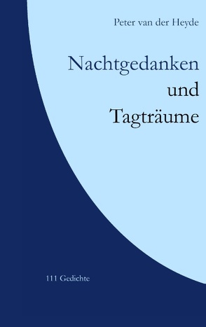 Nachtgedanken und Tagträume von van der Heyde,  Peter