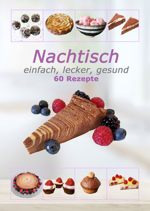 NACHTISCH- EINFACH,LECKER,GESUND