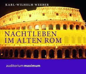 Nachtleben im alten Rom von Weeber,  Karl W
