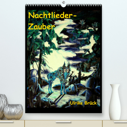 Nachtlieder-Zauber (Premium, hochwertiger DIN A2 Wandkalender 2023, Kunstdruck in Hochglanz) von Brück,  Ulrike