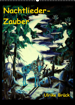 Nachtlieder-Zauber (Wandkalender 2023 DIN A2 hoch) von Brück,  Ulrike