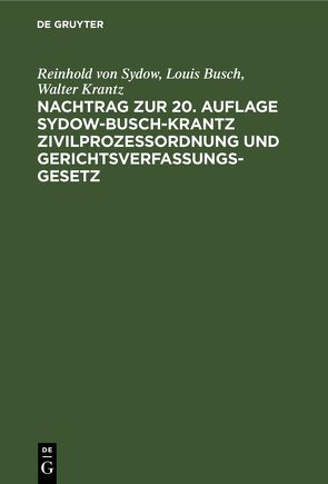 Nachtrag zur 20. Auflage Sydow-Busch-Krantz Zivilprozeßordnung und Gerichtsverfassungsgesetz von Busch,  Louis, Krantz,  Walter, Sydow,  Reinhold von