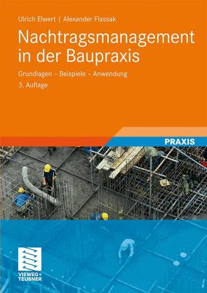Nachtragsmanagement in der Baupraxis von Elwert,  Ulrich, Flassak,  Alexander