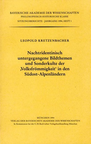 Nachtridentinisch untergegangene Bildthemen und Sonderkulte der Volksfrömmigkeit in den Südost-Alpenländern von Kretzenbacher,  Leopold