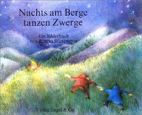 Nachts am Berge tanzen Zwerge von Baur,  Alfred, Diestel,  Hedwig, Garff,  Marianne, Stietencron,  Bettina