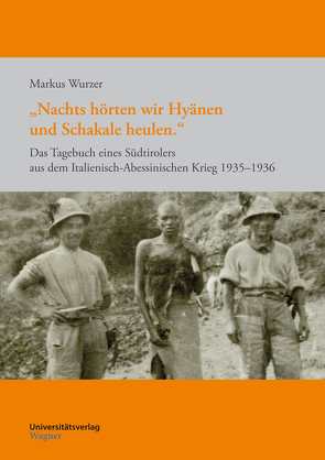 „Nachts hörten wir Hyänen und Schakale heulen.“ von Wurzer,  Markus