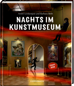Nachts im Kunstmuseum von Behr,  Barbara, Leinkenjost,  André