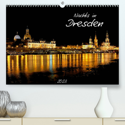 Nachts in Dresden (Premium, hochwertiger DIN A2 Wandkalender 2023, Kunstdruck in Hochglanz) von Meutzner,  Dirk