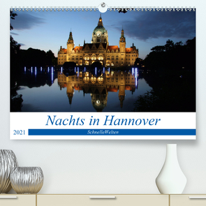 Nachts in Hannover (Premium, hochwertiger DIN A2 Wandkalender 2021, Kunstdruck in Hochglanz) von SchnelleWelten
