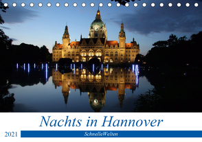 Nachts in Hannover (Tischkalender 2021 DIN A5 quer) von SchnelleWelten