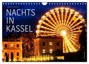 Nachts in Kassel (Wandkalender 2024 DIN A4 quer), CALVENDO Monatskalender von W. Lambrecht,  Markus