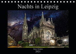 Nachts in Leipzig (Tischkalender 2021 DIN A5 quer) von Winkler,  Mario