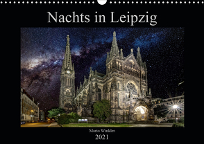 Nachts in Leipzig (Wandkalender 2021 DIN A3 quer) von Winkler,  Mario