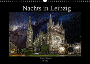 Nachts in Leipzig (Wandkalender 2022 DIN A3 quer) von Winkler,  Mario