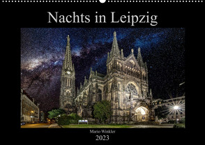 Nachts in Leipzig (Wandkalender 2023 DIN A2 quer) von Winkler,  Mario