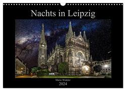 Nachts in Leipzig (Wandkalender 2024 DIN A3 quer), CALVENDO Monatskalender von Winkler,  Mario
