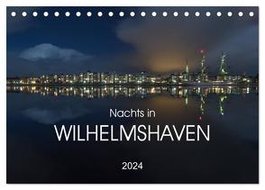 Nachts in Wilhelmshaven Edition mit maritimen Motiven (Tischkalender 2024 DIN A5 quer), CALVENDO Monatskalender von Giesers,  Stephan