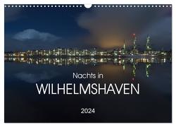 Nachts in Wilhelmshaven Edition mit maritimen Motiven (Wandkalender 2024 DIN A3 quer), CALVENDO Monatskalender von Giesers,  Stephan