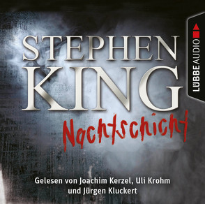 Nachtschicht – 20 Erzählungen von Kerzel,  Joachim, King,  Stephen, Kluckert,  Jürgen, Krohm,  Uli