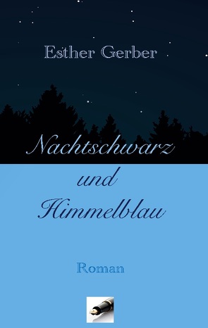 Nachtschwarz und Himmelblau von Gerber,  Esther