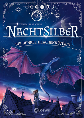 Nachtsilber (Band 1) – Die Dunkle Drachenhüterin von Avery,  Annaliese, Goldschalt,  Tobias, Köbele,  Ulrike