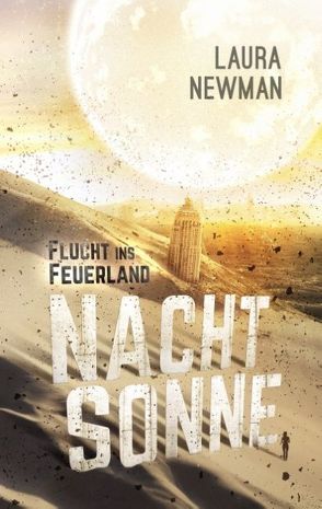 Nachtsonne – Flucht ins Feuerland von Newman,  Laura