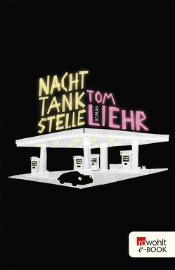 Nachttankstelle von Liehr,  Tom