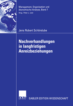 Nachverhandlungen in langfristigen Anreizbeziehungen von Luhmer,  Prof. Dr. Alfred, Schöndube,  Jens Robert