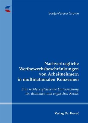 Nachvertragliche Wettbewerbsbeschränkungen von Arbeitnehmern in multinationalen Konzernen von Growe,  Sonja V