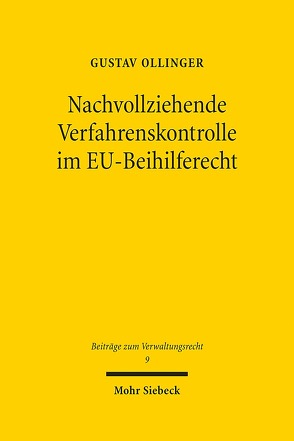 Nachvollziehende Verfahrenskontrolle im EU-Beihilferecht von Ollinger,  Gustav