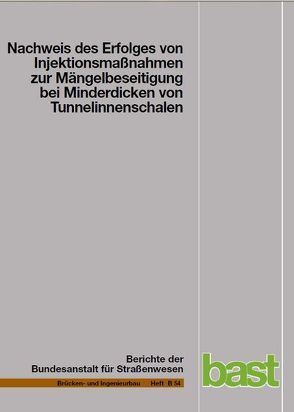 Nachweis des Erfolges von Injektionsmaßnahmen zur Mängelbeseitigung bei Minderdicken von Tunnelinnenschalen von Berthold,  G, Lähner,  H, Rath,  E