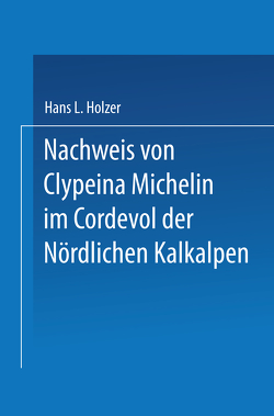 Nachweis von Clypeina Michelin im Cordevol der Nördlichen Kalkalpen von Holzer,  Hans L