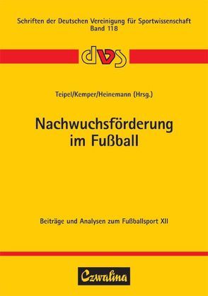 Nachwuchsförderung im Fussball von Heinemann,  Dirk, Kemper,  Reinhild, Teipel,  Dieter